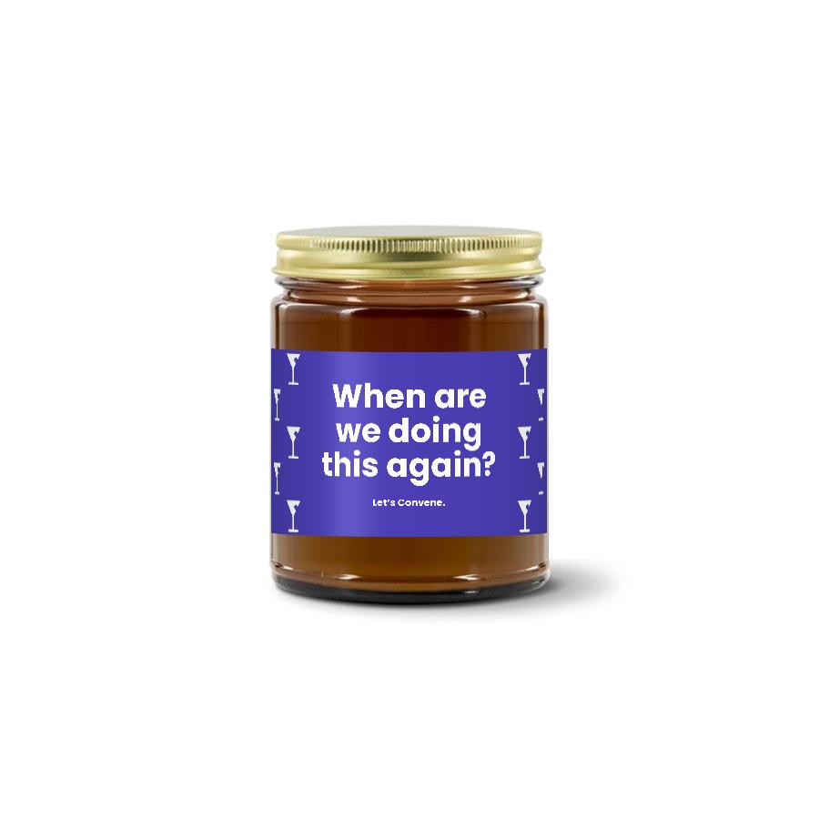 Turquoise Pursuits — When Are We Doing This Again? · Designed · Soy Candle (9 oz)