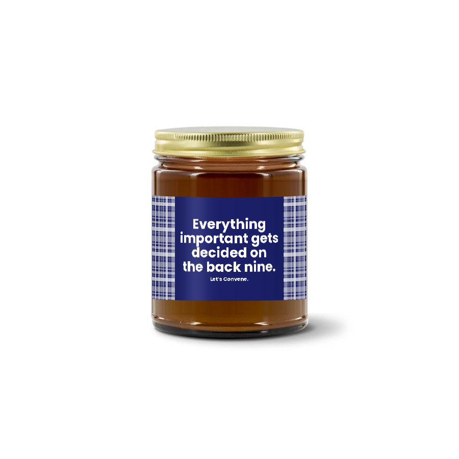 Turquoise Pursuits — Everything Important Gets Decided On The Back Nine · Designed · Soy Candle (9 oz)