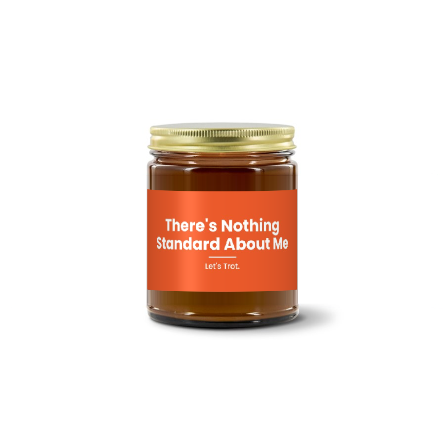 The Homestretch — There's Nothing Standard About Me · Soy Candle (9 oz)